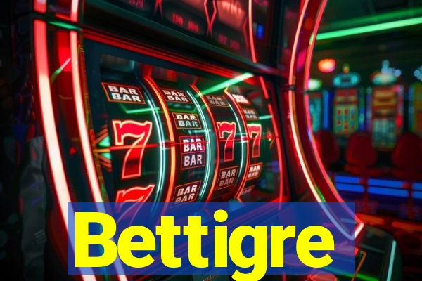 Bettigre