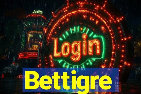 Bettigre