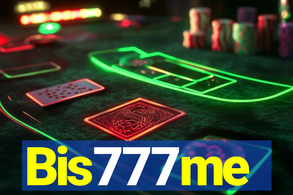 Bis777me