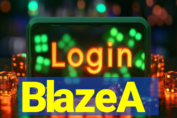 BlazeA