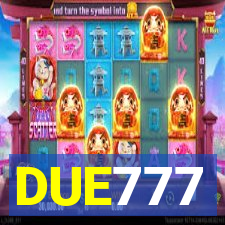 DUE777