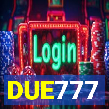 DUE777