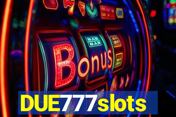 DUE777slots