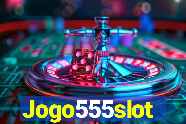 Jogo555slot