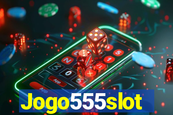 Jogo555slot