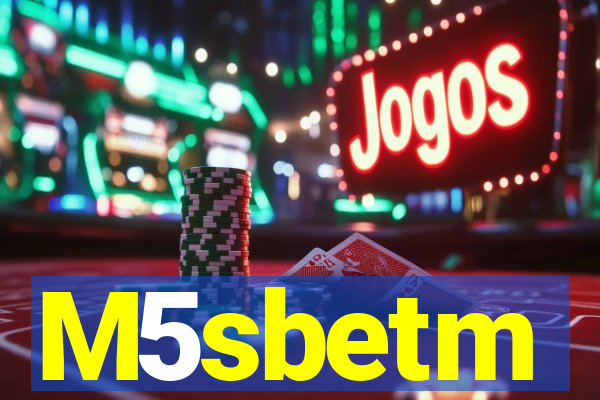 M5sbetm