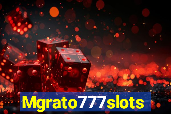 Mgrato777slots