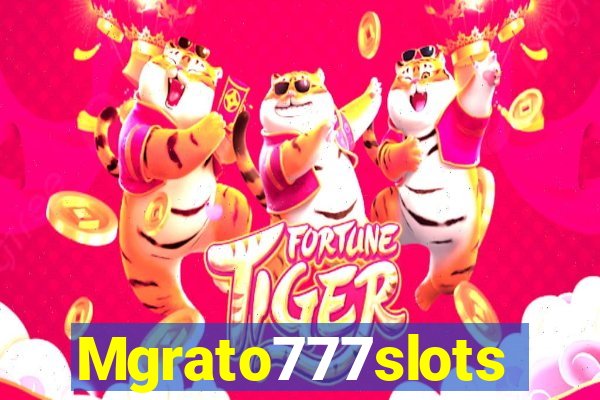 Mgrato777slots