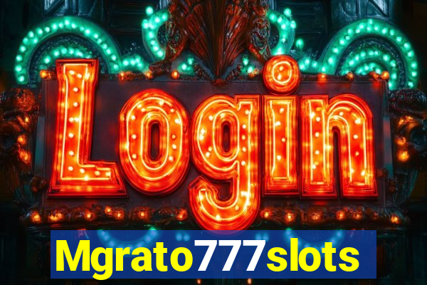 Mgrato777slots