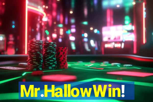 Mr.HallowWin!