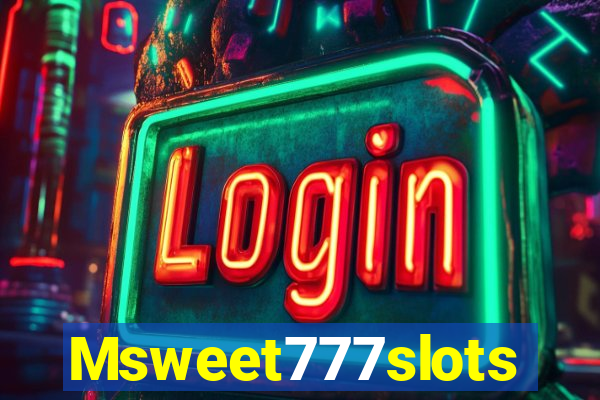 Msweet777slots