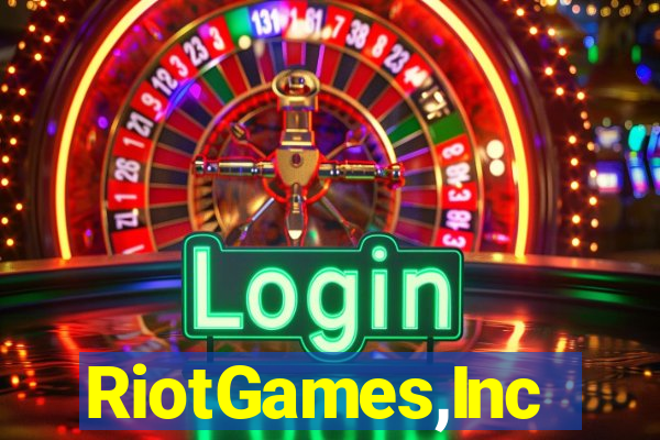 RiotGames,Inc