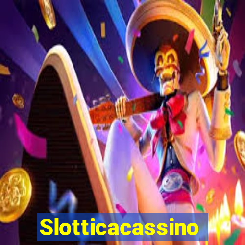 Slotticacassino