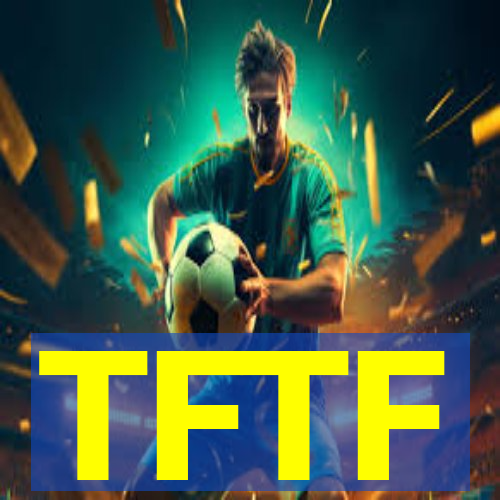 TFTF