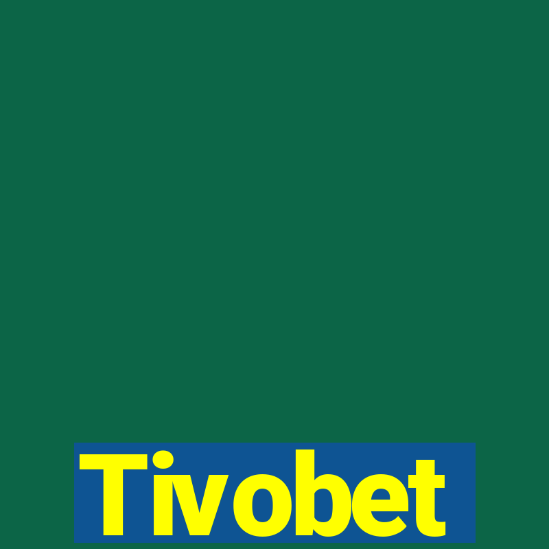 Tivobet