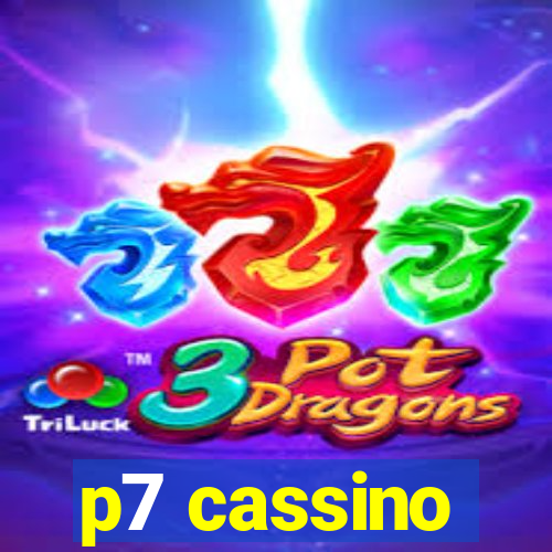 p7 cassino