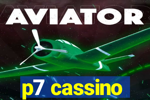 p7 cassino