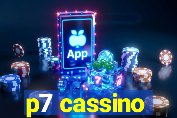 p7 cassino