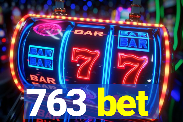 763 bet