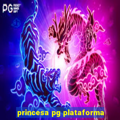 princesa pg plataforma