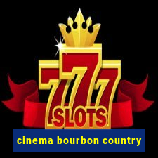 cinema bourbon country