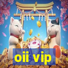 oii vip