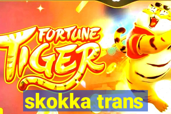 skokka trans