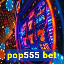 pop555 bet