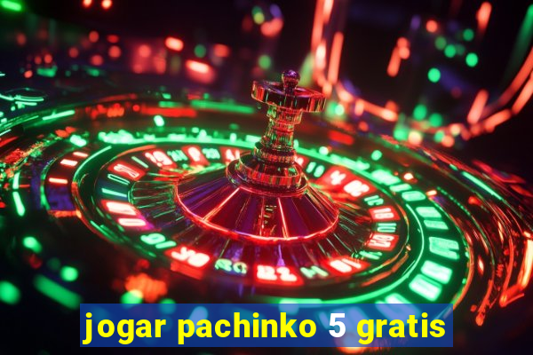 jogar pachinko 5 gratis