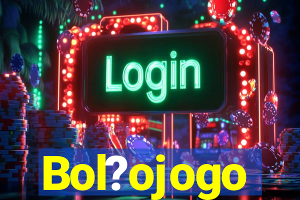 Bol?ojogo