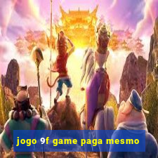 jogo 9f game paga mesmo