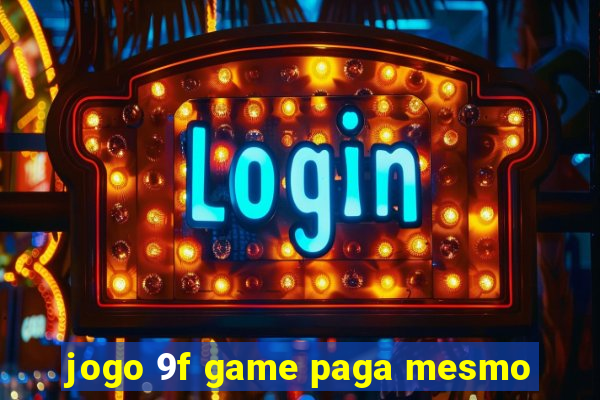 jogo 9f game paga mesmo