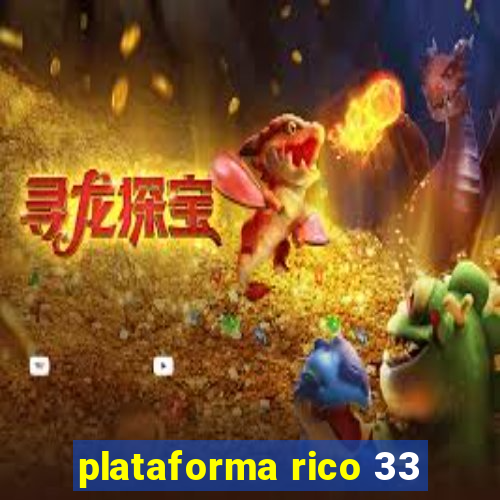 plataforma rico 33