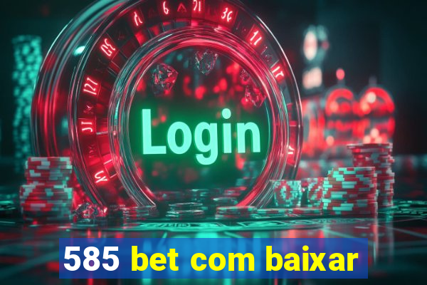 585 bet com baixar