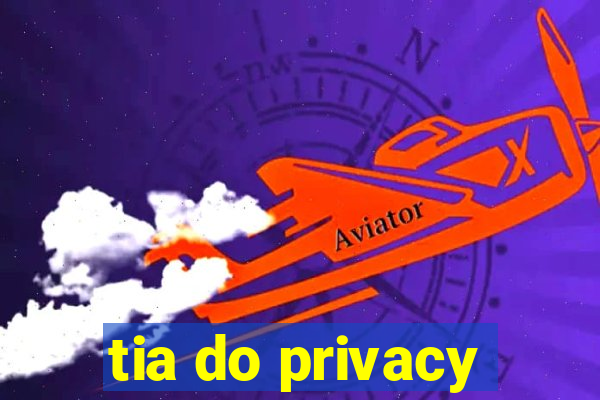 tia do privacy