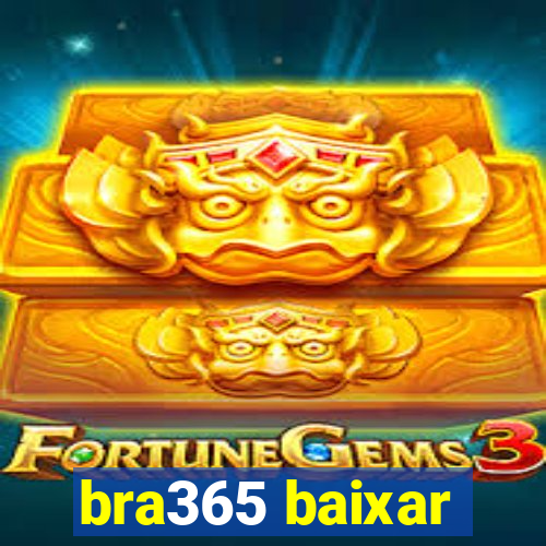 bra365 baixar