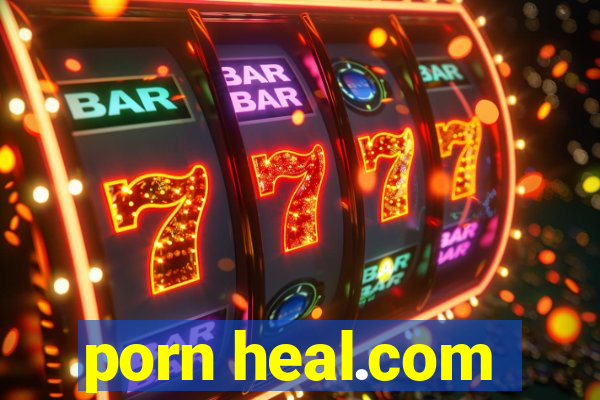 porn heal.com