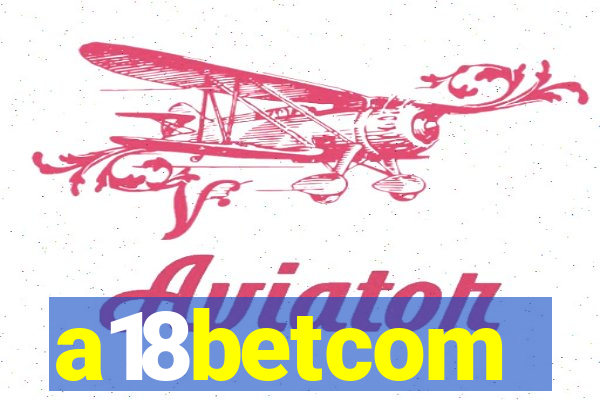 a18betcom