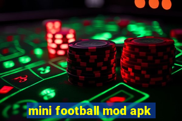 mini football mod apk