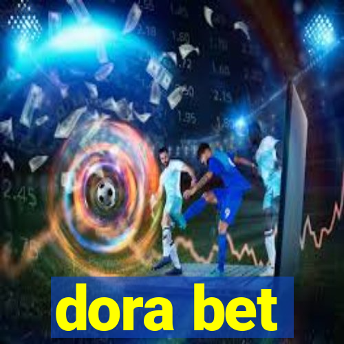 dora bet