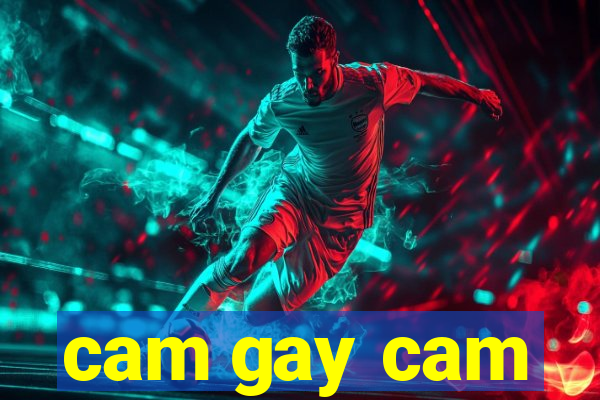 cam gay cam