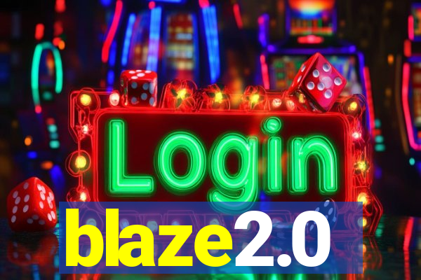 blaze2.0