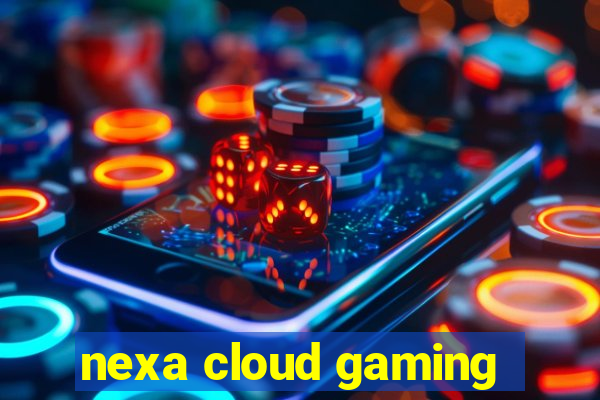 nexa cloud gaming