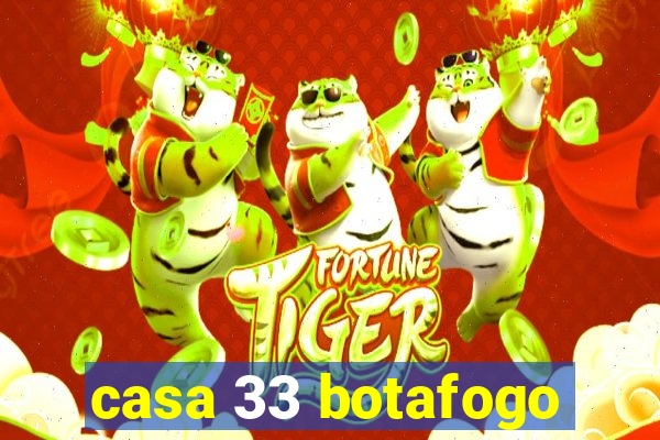 casa 33 botafogo