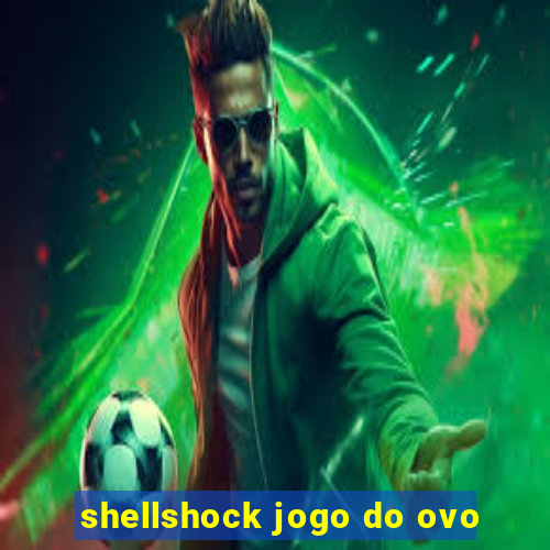 shellshock jogo do ovo