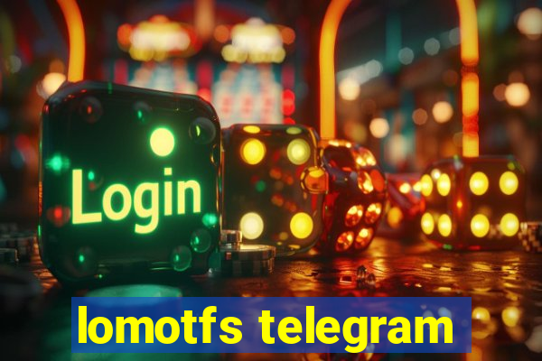 lomotfs telegram