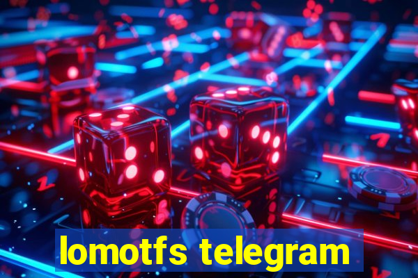 lomotfs telegram