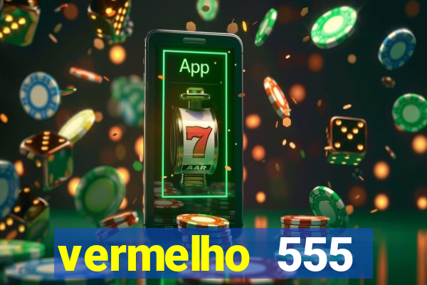 vermelho 555 plataforma de jogos