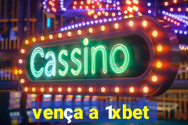 vença a 1xbet