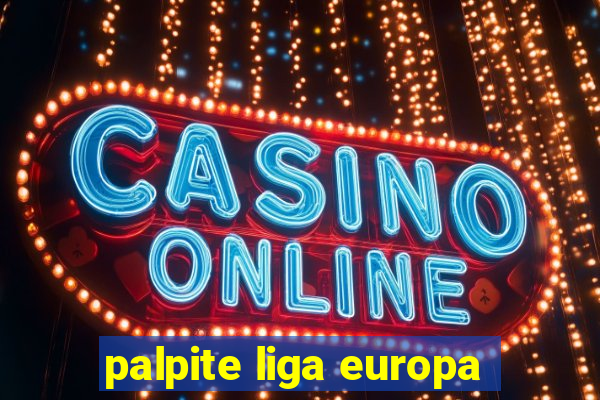 palpite liga europa